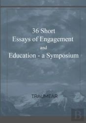 36 Essays Of Engagement & Education - A Symposium