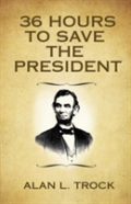 36 Hours To Save The President