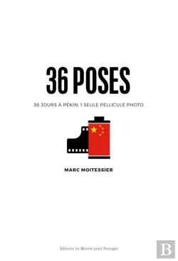 Bertrand.pt - 36 Poses ; 36 Jours À Pékin, Une Seule Pellicule Photo