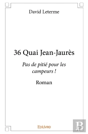 36 Quai Jean-Jaurès : Pas De Pitié Pour Les Campeurs ! - Roman