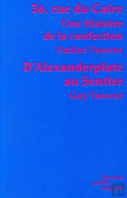 Bertrand.pt - 36, Rue Du Caire : Une Histoire De La Confection. D'Alexanderplatz Au Sentier