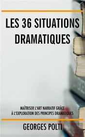 36 Situations Dramatiques - Ma Triser L Art Narratif Grace