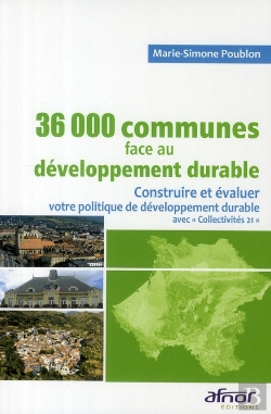 Bertrand.pt - 36000 Communes De France Face Au Développement Durable ; Construire Et Évaluer Votre Politique De Développement Durable Avec 