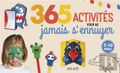 365 Activites Pour Ne Jamais S'Ennuyer