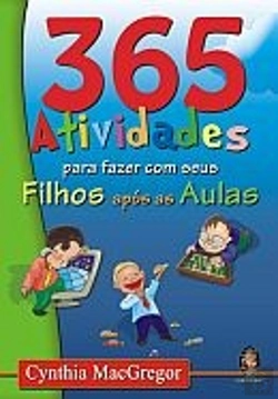 Bertrand.pt - 365 Atividades para Fazer com Seus Filhos Após as Aulas