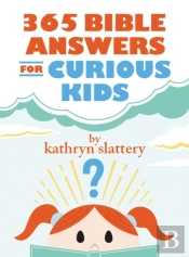 365 Bible Answers For Curious Kids