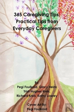 Bertrand.pt - 365 Caregiving Tips: Practical Tips From Everyday Caregivers