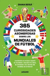 365 Curiosidades Asombrosas Sobre Los Mundiales De Futbol