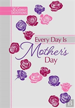 Bertrand.pt - 365 Daily Devotions: Every Day Is Mother'S Day
