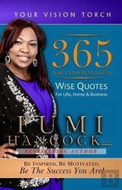 365 Daily Vision Nuggets : Wise Quotes For Life, Home, & Business