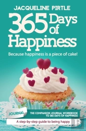 365 Days Of Happiness - Because Happiness Is A Piece Of Cake