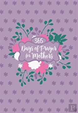 Bertrand.pt - 365 Days Of Prayer For Mothers