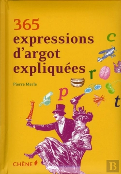 Bertrand.pt - 365 Expressions D Argot Expliquees