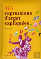 365 Expressions D Argot Expliquees