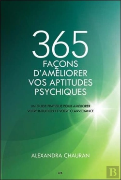 Bertrand.pt - 365 Façons D'Améliorer Vos Aptitudes Psychiques ; Un Guide Pratique Pour Améliorer Votre Intuition...