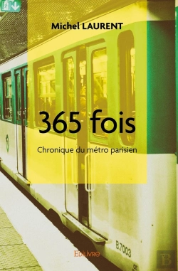 Bertrand.pt - 365 Fois : Chronique Du Métro Parisien