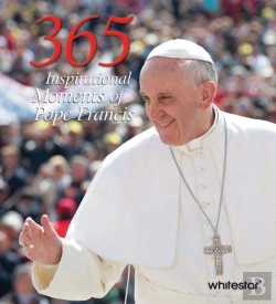 Bertrand.pt - 365 Inspirational Moments Of Pope Francis