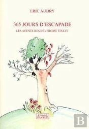 365 Jours D'Escapade ; Les Aventures De Jérôme Tinlut