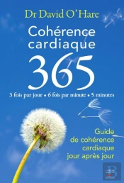 365. Le Guide Simple De La Coherence Cardiaque Pour Tous Les Jours