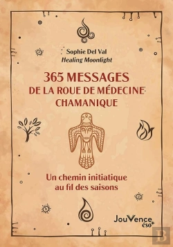 Bertrand.pt - 365 Messages De La Roue Chamanique : Un Chemin Initiatique Au Fil Des Saisons