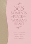 365 Moments Of Peace For A Woman'S Heart