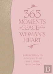 365 Moments Of Peace For A Woman'S Heart