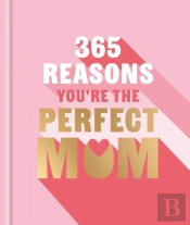 365 Reasons You'Re The Perfect Mum