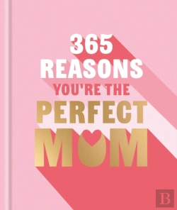 Bertrand.pt - 365 Reasons You'Re The Perfect Mum