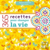 365 Recettes Pour Changer La Vie