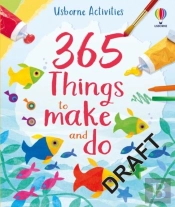 365 Things To Make And Do