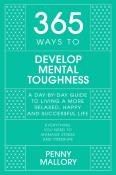 365 Ways To: Develop Mental Toughness