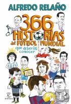 366 Historias Del Futbol Mundial Que Deberias Cono