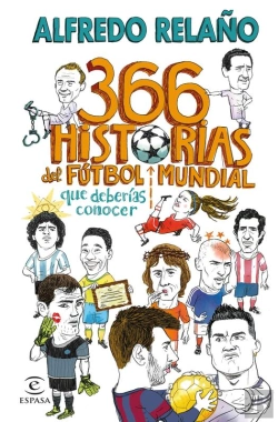 Bertrand.pt - 366 Historias Del Fútbol Mundial Que Deberías Conocer