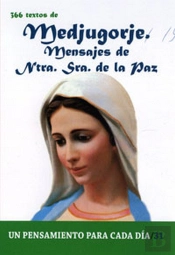 366 Textos De Medjugorje. Mensajes De Nuestra Señora De La Paz