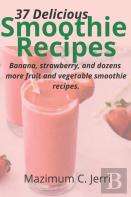 37 Delicious Smoothie Recipes