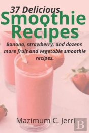 37 Delicious Smoothie Recipes