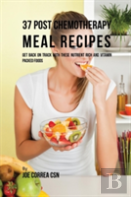 37 Post Chemotherapy Meal Recipes