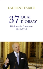 37 Quai D'Orsay ; Diplomatie Française, 2012-2016