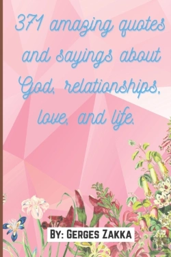Bertrand.pt - 371 Amazing Quotes And Sayings About God, Relationships, Love, And Life.  By