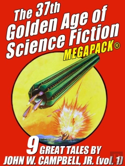 Bertrand.pt - 37th Golden Age Of Science Fiction Megapack(R): John W. Campbell, Jr. (Vol. 1)
