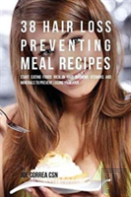 38 Hair Loss Preventing Meal Recipes