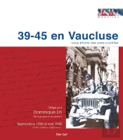 39-45 En Vaucluse ; Nous Étions Des Sans-Culottes