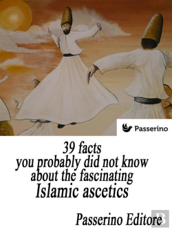Bertrand.pt - 39 Facts You Probably Did Not Know About The Fascinating Islamic Ascetics