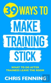 39 Ways To Make Training Stick