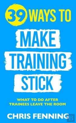 Bertrand.pt - 39 Ways To Make Training Stick