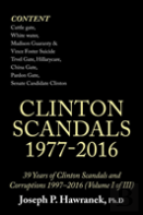 39 Years Of Clinton Scandals And Corruptions 1997-2016 (Volume I Of Iii)