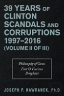 39 Years Of Clinton Scandals And Corruptions 1997-2016 (Volume Ii Of Iii)