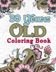39 Years Old Coloring Book