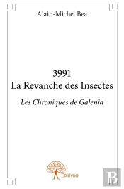 3991 La Revanche Des Insectes : Les Chroniques De Galenia
