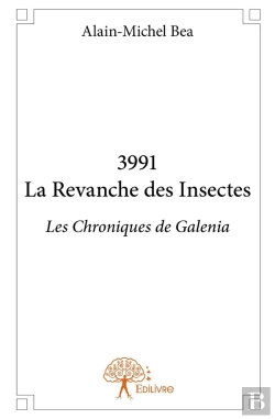 Bertrand.pt - 3991 La Revanche Des Insectes : Les Chroniques De Galenia
